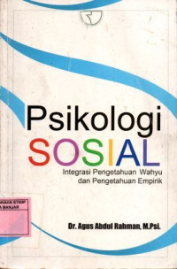 PSIKOLOGI SOSIAL: Intergrasi Pengetahuan Wahyu dan Pengetahuan Empirik