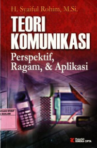 TEORI KOMUNIKASI (Perspektif, Ragam & Aplikasi)