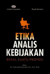 Etika Analis Kebijakan : Bekal Suatu Profesi