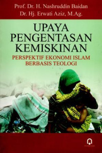 Upaya Pengentasan kemiskinan : Perspektif Ekonomi Islam Berbasis Teologi