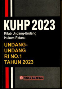 KUHP 2023 : Kitab Undang-Undang Hukum Pidana, Undang-Undang RI No.1 Tahun 2023