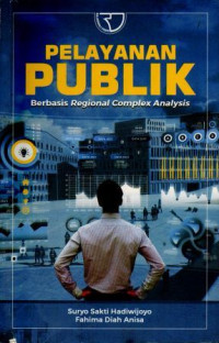 Pelayanan Publik : Berbasis Regional Complex Analysis