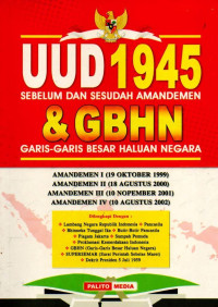 UUD 1945 Sebelum dan Sesudah Amandemen & GBHN Garis-Garis Besar Haluan Negara