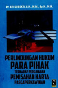 Perlindungan Hukum Para Pihak Terhadap Perjanjian Pemisahan Harta Pascaperkawinan