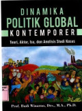 DINAMIKA POLITIK GLOBAL KONTEMPORER: Teori, Aktor, Isu dan Analisis Studi Kasus