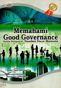 MEMAHAMI GOOD GOVERNANCE : Dalam Perspektif Sumber Daya Manusia