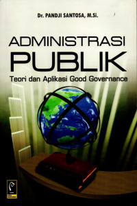 Administrasi Publik : Teori dan Aplikasi Good governance