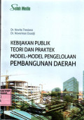 KEBIJAKAN PUBLIK TEORI DAN PRAKTEK MODEL-MODEL PENGELOLAAN PEMBANGUNAN DAERAH