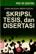 Cara Mudah Menyusun: SKRIPSI, TESIS, dan DISERTASI