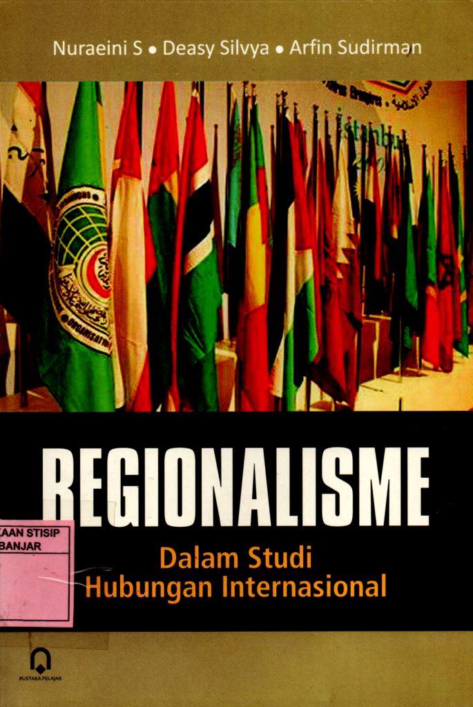 Regionalisme : Dalam Studi Hubungan Internasional