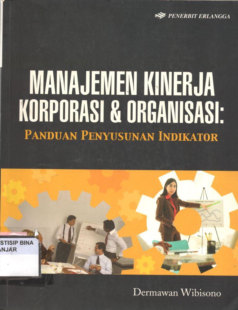 MANAJEMEN KINERJA KORPORASI & ORGANISASI: PANDUAN PENYUSUNAN INDIKATOR