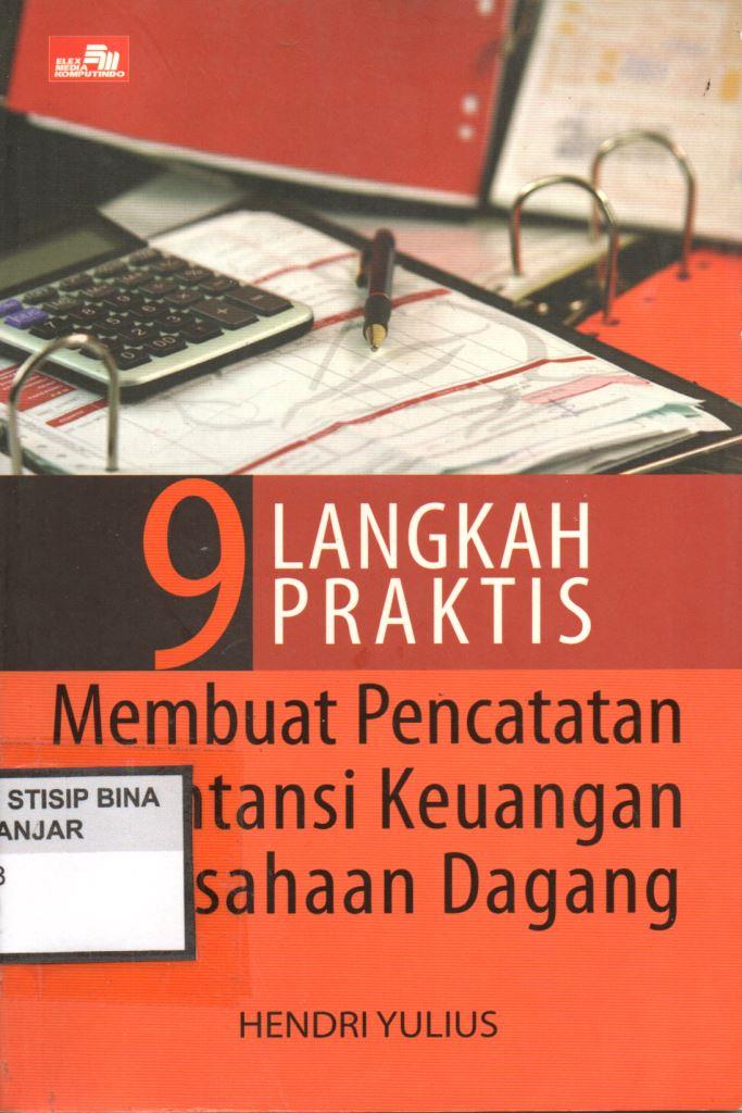 9 LANGKAH PRAKTIS Membuat Pencatatan Akuntansi keuangan Perusahaan Dagang