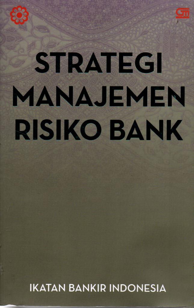 STRATEGI MANAJEMEN RISIKO BANK
