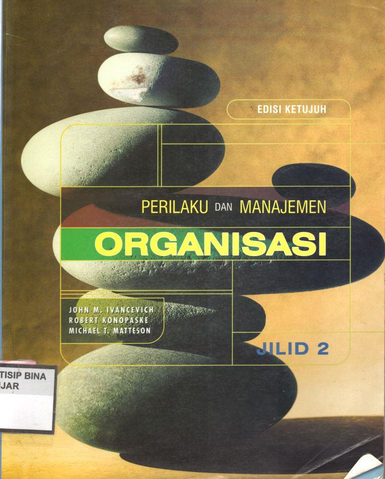 PERILAKU DAN MANAJEMEN ORGANISASI Jilid 2 Edisi Ketujuh
