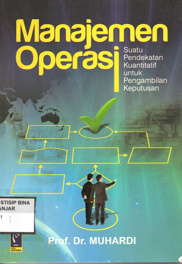 Manajemen Operasi : Suatu Pendekatan Kuantitatif untuk Pengambilan Keputusan