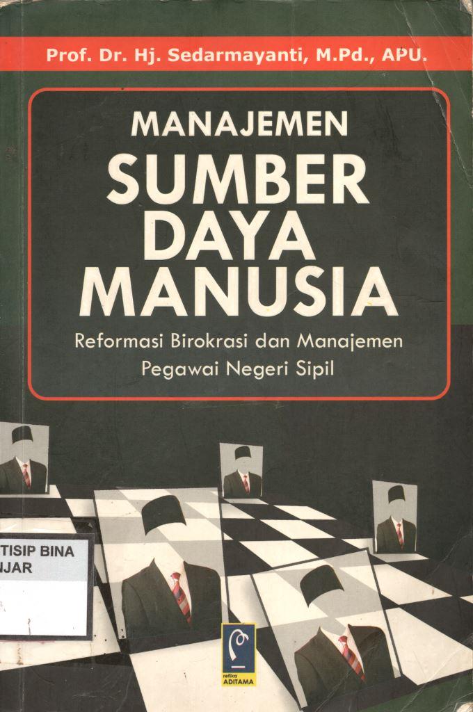 MANAJEMEN SUMBER DAYA MANUSIA : Reformasi Birokrasi dan Manajemen Pegawai Negeri Sipil
