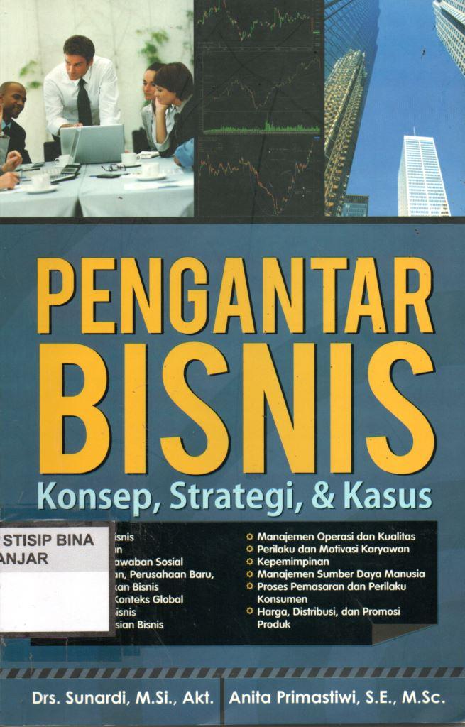 PENGANTAR BISNIS : Konsep, Strategi, & Kasus