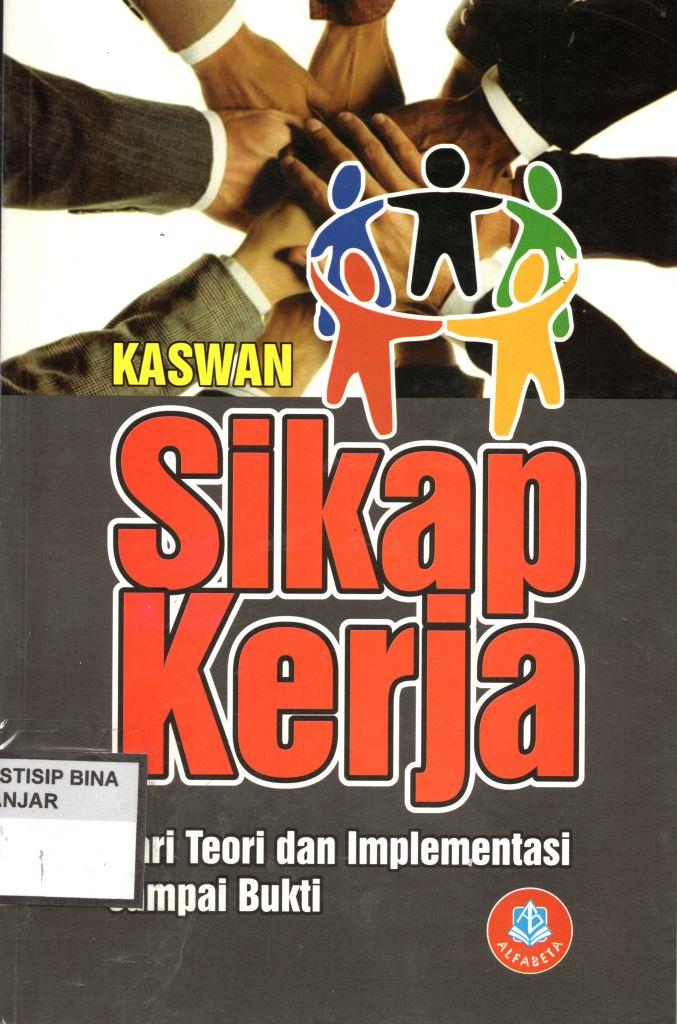Sikap Kerja : Dari Teori dan Implementasi sampai Bukti