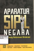 APARATUR SIPIL NEGARA : Pendukung Reformasi birokrasi
