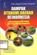 DAMPAK OTONOMI DAERAH DI INDONESIA : Merangkai Sejarah Politik dan Pemerintahan Indonesia