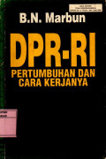 DPR-RI : Pertumbuhan dan Cara Kerjanya
