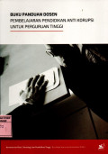 BUKU PANDUAN DOSEN PEMBELAJARAN PENDIDIKAN ANTI KORUPSI UNTUK PERGURUAN TINGGI