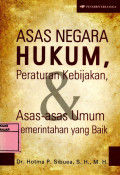 ASAS NEGARA HUKUM: Peraturan Kebijakan, Asas-Asas Umum Pemerintahan yang Baik