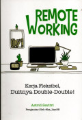 REMOTE WORKING: Kerja Fleksibel, Duitnya Double-Double!