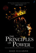 THE PRINCIPLES OF POWER: Rahasia Memanipulasi Orang Lain di Segala Situasi