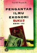 Pengantar Ilmu Ekonomi Buku 2 (Edisi - VII)