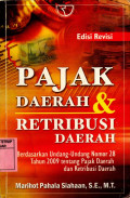 Pajak Daerah & Retribusi Daerah : Berdasarkan Undang-Undang Nomor 28 Tahun 2009 Tentang Pajak Daerah dan Retribusi Daerah