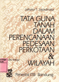 Tata Guna Tanah Dalam Perencanaan Pedesaan Perkotaan & Wilayah (Edisi Ketiga)