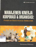 MANAJEMEN KINERJA KORPORASI & ORGANISASI: PANDUAN PENYUSUNAN INDIKATOR