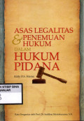 ASAS LEGALITAS & PENEMUAN HUKUM DALAM HUKUM PIDANA