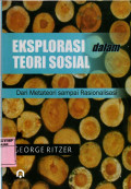 Eksplorasi dalam Teori Sosial : Dari Metateori sampai Rasionalisasi