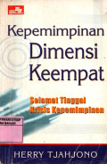 Kepemimpinan DImensi Keempat : Selamat Tinggal Krisis Kepemimpinan