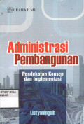Administrasi Pembangunan : Pendekatan Konsep dan Implementasi