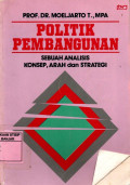POLITIK PEMBANGUNAN: Sebuah Analisis Konsep, Arah dan Strategi