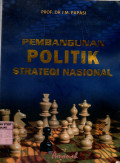 PEMBANGUNAN POLITIK STRATEGI NASIONAL