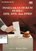 PENEGAKAN HUKUM PEMILU DPR, DPD, dan, DPRD
