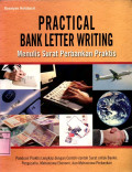 PRACTICAL BANK LETTER WRITING : Menulis Surat Perbankan Praktis