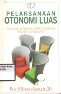 PELAKSANAAN OTONOMI LUAS : DENGAN PEMILIHAN KEPALA DAERAH SECARA LANGSUNG