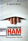 PENGADILAN HAM DI INDONESIA : Melanggengkan Impunity