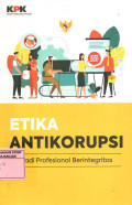 ETIKA ANTIKORUPSI: 