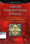 HUKUM PEMERINTAHAN DAERAH : Kajian tentang Hubungan Keuangan antara Pusat dan Daerah