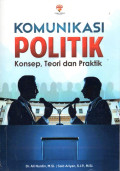 KOMUNIKASI POLITIK: Konsep, Teori dan Praktik