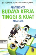 PENTINGNYA BUDAYA KERJA TINGGI & KUAT ABSOLUTE